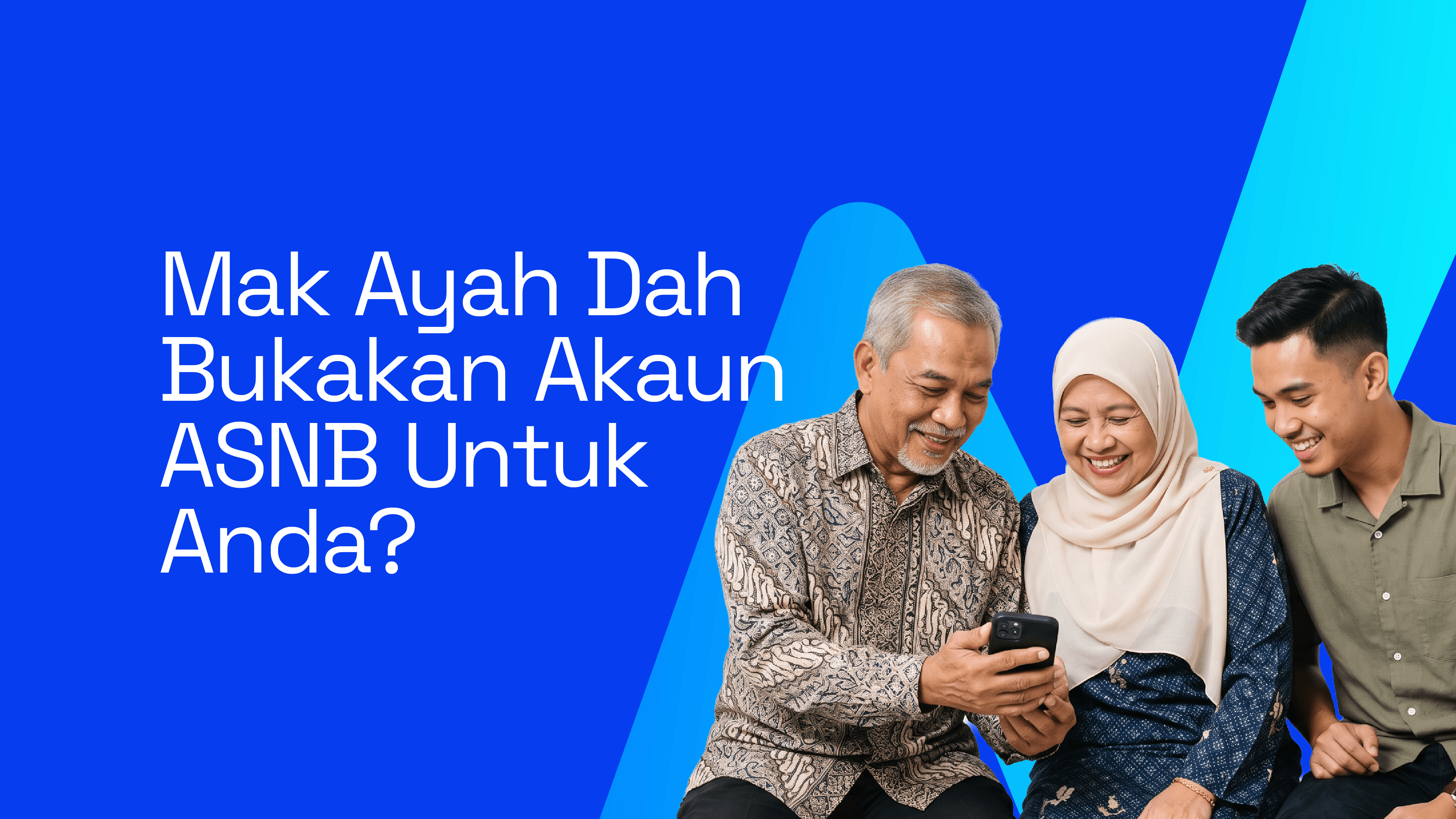 Mak Ayah Dah Buka akaun ASNB? Masa Untuk Semak Semula